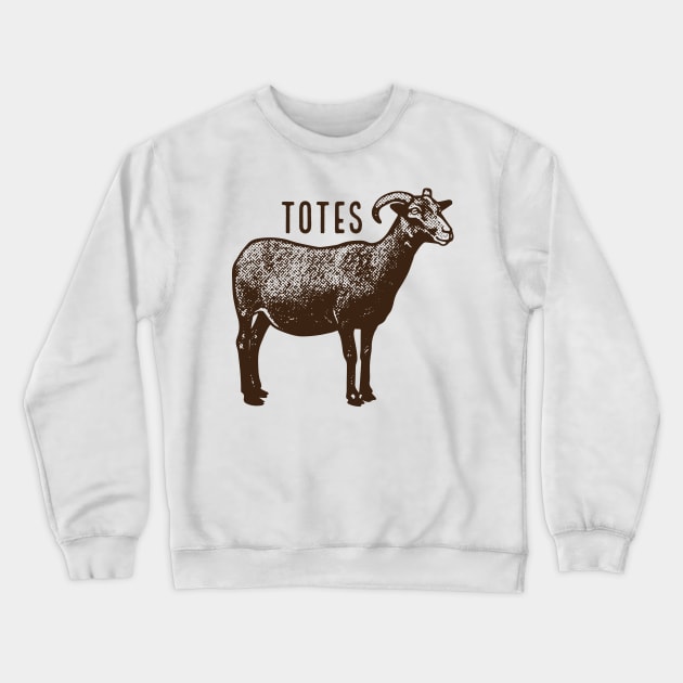 Totes ma goats! Crewneck Sweatshirt by Sean-Chinery